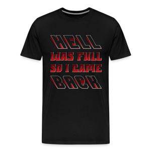 Hell Was Full So I Came Back Shirt, Hell Was Full Shirt, So I Came Back Shirt, Adult Humor, Hell SVG, Hell T-Shirt, Insult Shirt, Funny Shirt, Funny Sayings, Gift For Him, Gift For Her - black