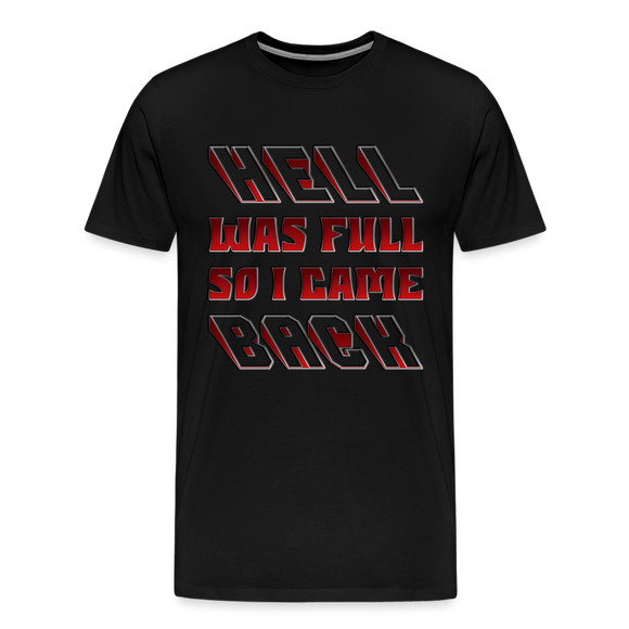 Hell Was Full So I Came Back Shirt, Hell Was Full Shirt, So I Came Back Shirt, Adult Humor, Hell SVG, Hell T-Shirt, Insult Shirt, Funny Shirt, Funny Sayings, Gift For Him, Gift For Her - black