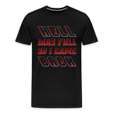 Hell Was Full So I Came Back Shirt, Hell Was Full Shirt, So I Came Back Shirt, Adult Humor, Hell SVG, Hell T-Shirt, Insult Shirt, Funny Shirt, Funny Sayings, Gift For Him, Gift For Her - black