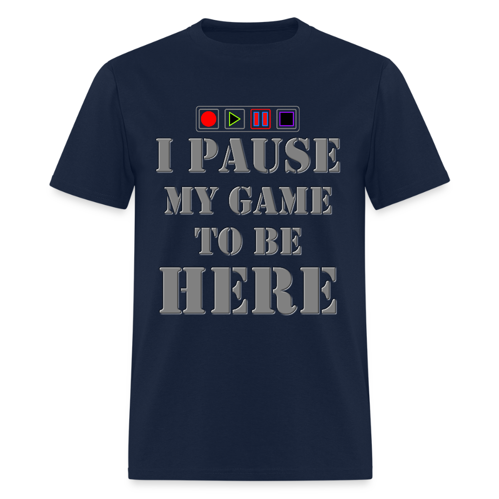 I paused my Game to Be Here Shirt, Gamer Shirt, Christmas Valentines Gift, Gamer Gift, Funny Gaming Shirt, Brothers Gift - navy