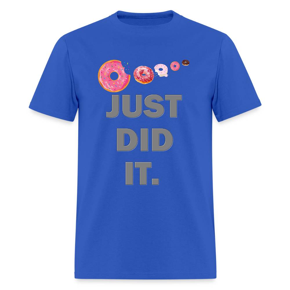 Just Did It Shirt, Food Shirt, Donuts Shirt, Sprinkles Shirt, Funny Gift Idea Shirt, Exercise Shirt, Foodie Shirt, Gym Workout Shirt - royal blue
