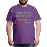 You Find It Offensive Shirt, Offensive Shirt, Adult Humor, Offensive SVG, Offensive T-Shirt, Insult Shirt, Funny Shirt, Fuck You, Funny Sayings, Gift For Him, Gift For Her, Offensive T Shirt, Gift For Dad - purple