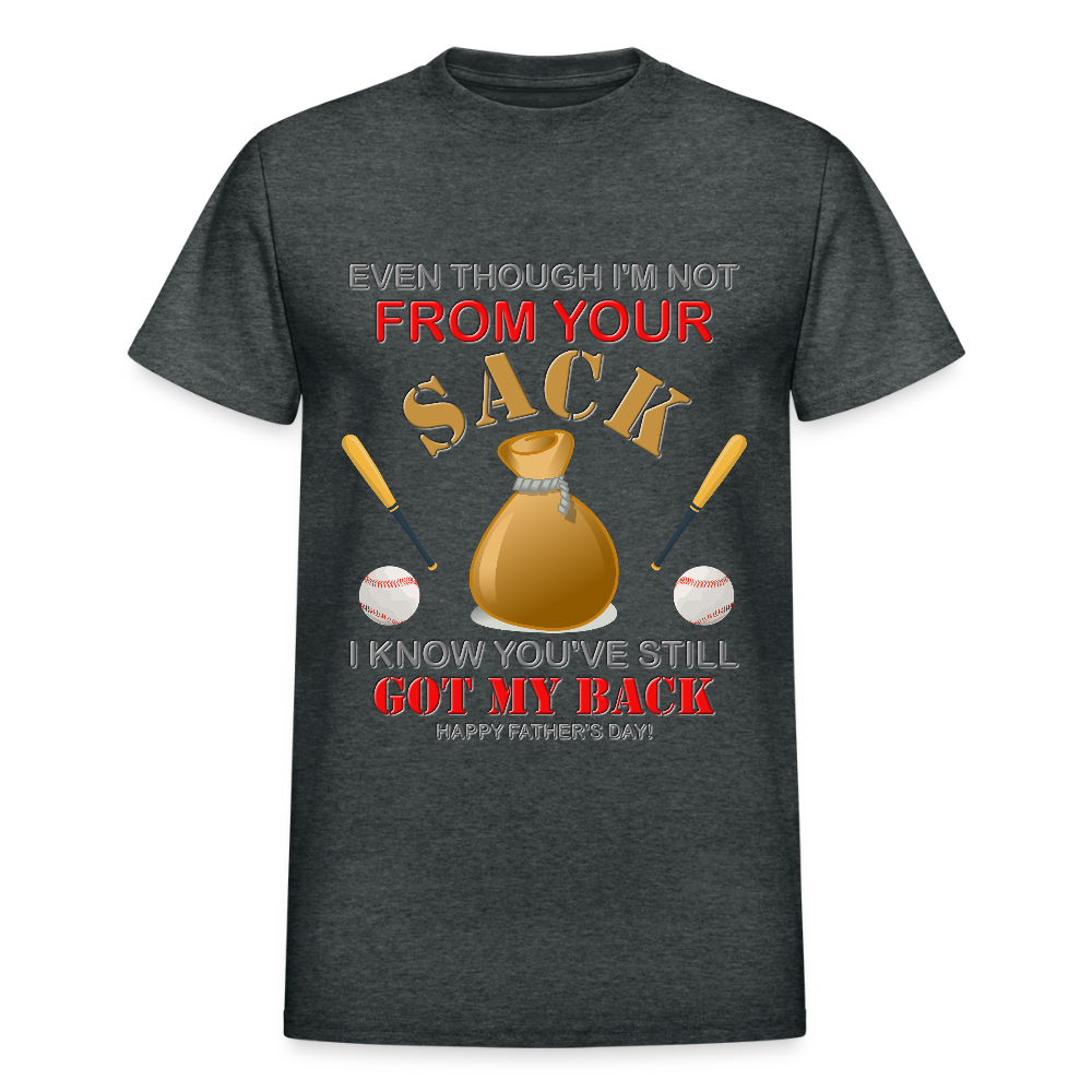 Even Though I'm not From Your Sack, I Know You've Still Got My Back, Happy Father's Day, Stepdad, Stepson, Stepdaughter, Fathers Day Gift - deep heather
