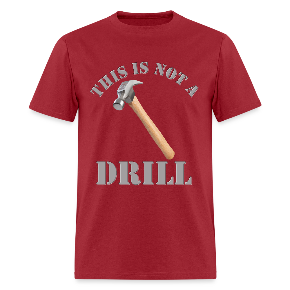 This Is Not A Drill Shirt, Dad Joke Shirt, Funny Hammer Shirt, Fathers Day Shirt, Shirt For Dad, Humor Carpenter Tee, Handyman Hammer, Birthday Gift Dad Shirt - dark red