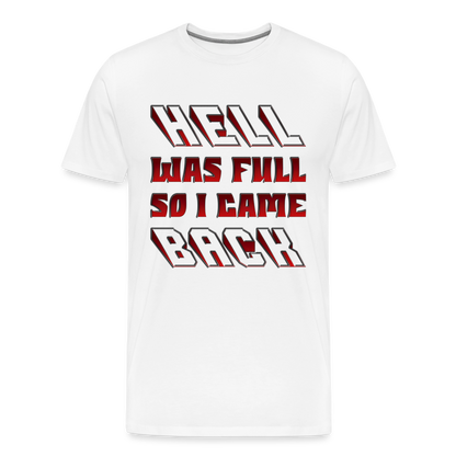 Hell Was Full So I Came Back Shirt, Hell Was Full Shirt, So I Came Back Shirt, Adult Humor, Hell SVG, Hell T-Shirt, Insult Shirt, Funny Shirt, Funny Sayings, Gift For Him, Gift For Her - white