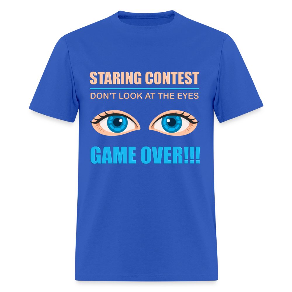 Staring Contest Shirt, Dont Look At The Eyes, Gama Over Shirt, Blue Eyes, Funny Shirt, Funny Saying, Funny Phrase - royal blue