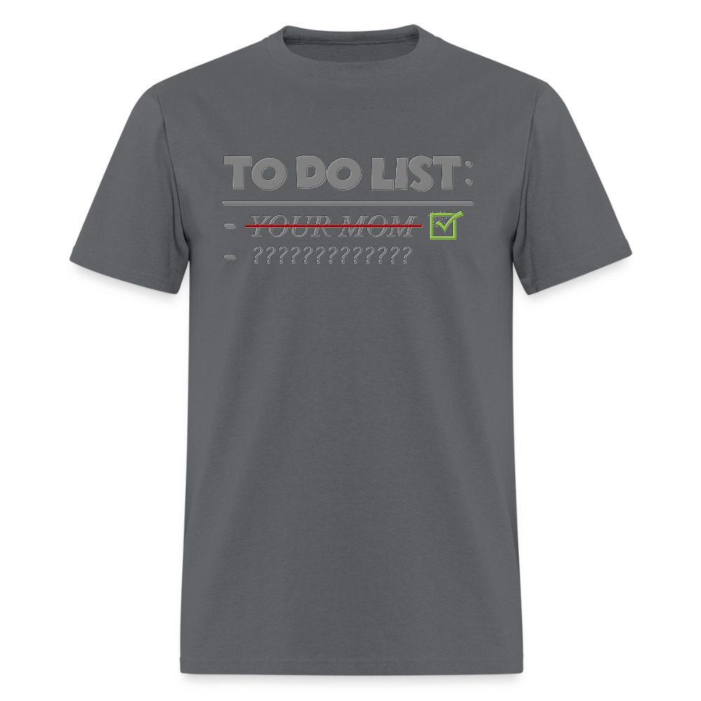 To Do List Shirt, Your Mom Shirt, Funny Your Mom Shirt, Sarcastic Shirt, Inappropriate Shirt, funny shirt, Adult Humor, - charcoal