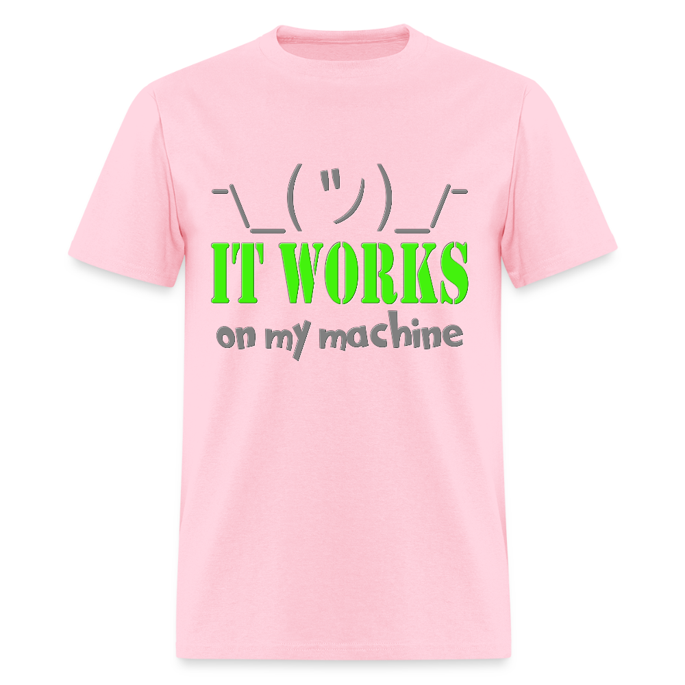 It works on my Machine Shirt, Funny Coding Shirt, Programming Gift Shirt, For Him Her Tee Shirt T-Shirt - pink