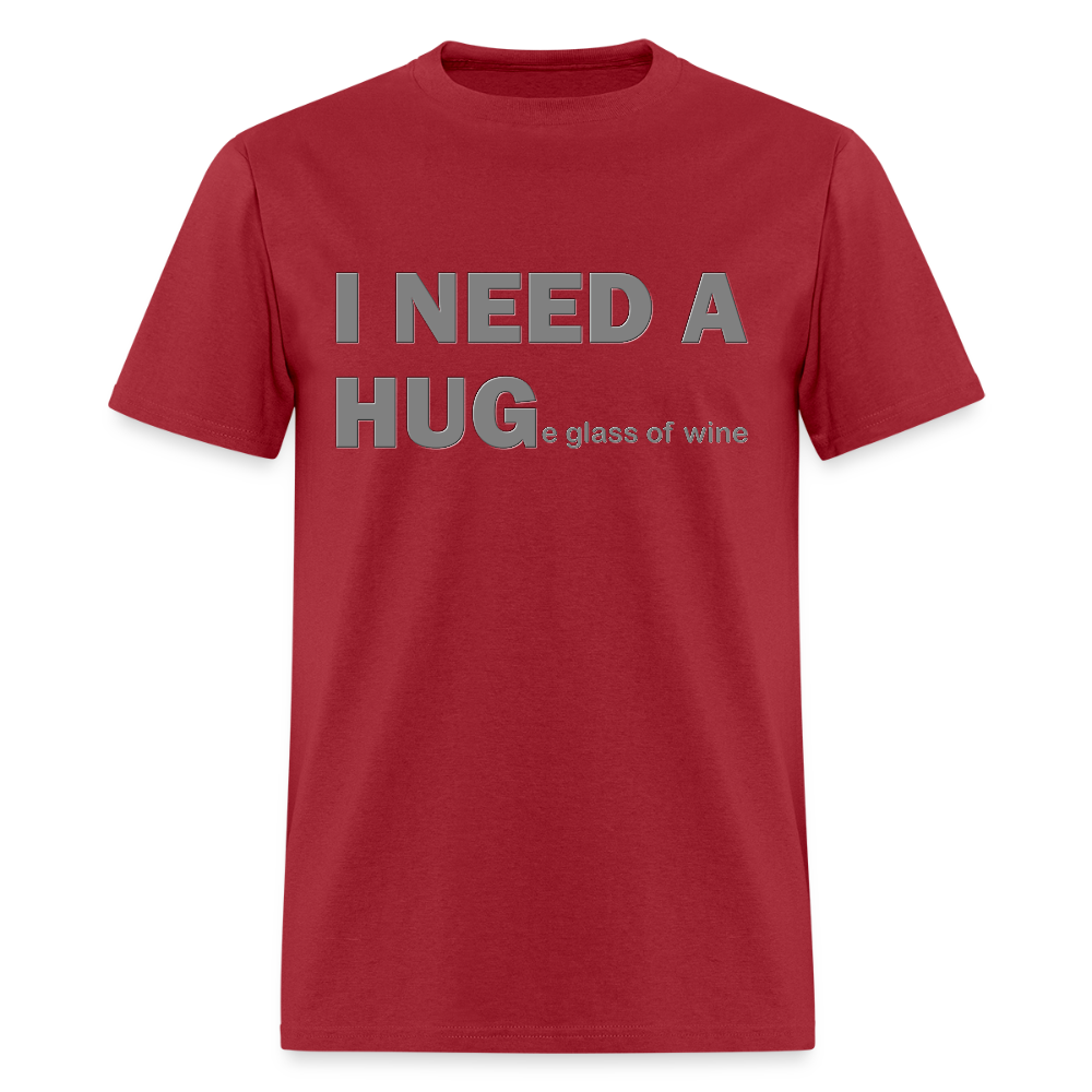 I Need A Hug Shirt, Huge Glass Of Wine Shirt, Lonely Sad Unhappy Shirt, Valentines Day Shirt, Funny Valentines Shirt,Valentines Gift For Her - dark red