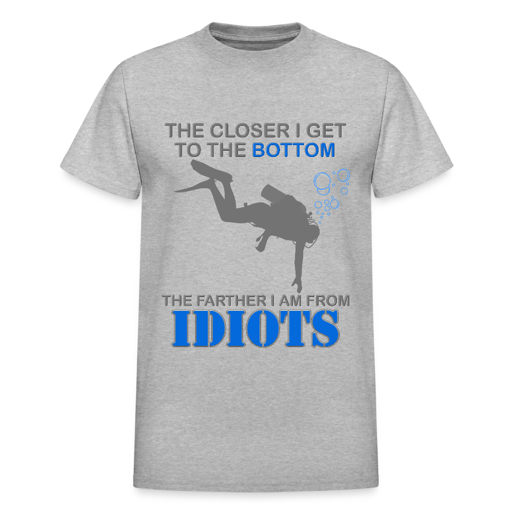 The Closer I Get to The Bottom Shirt, The Farther I Am Away From Idiots Scuba Diving Diver Gift Men Women Tee T-Shirt - heather gray