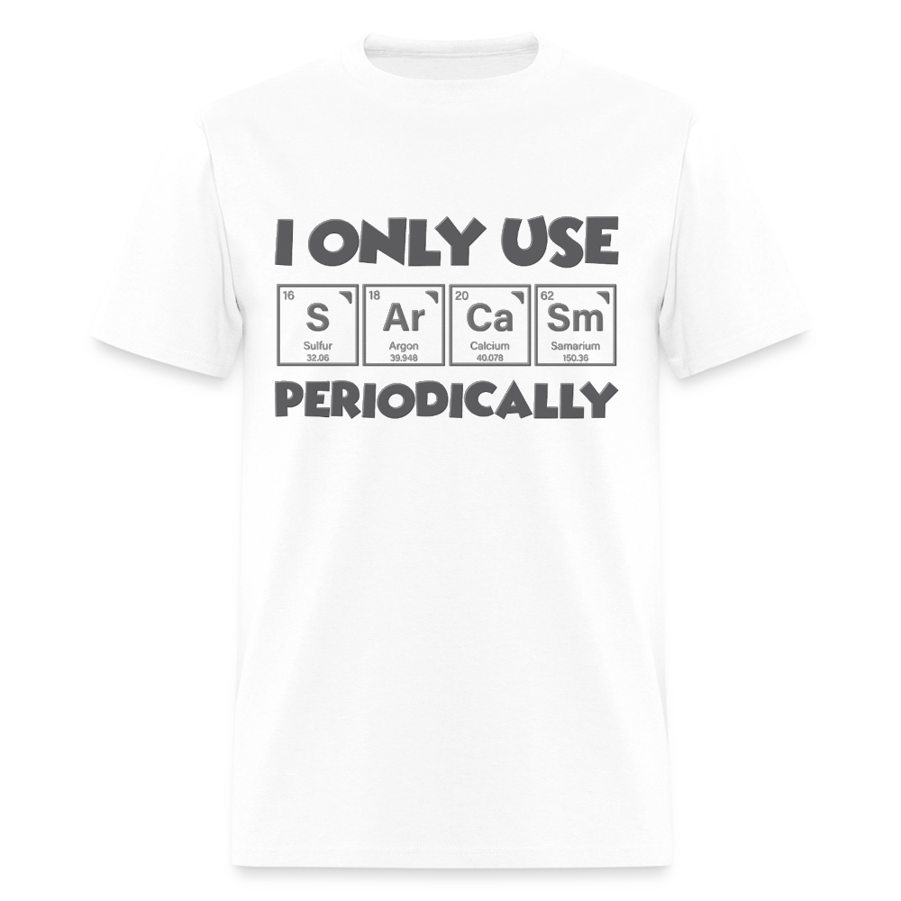I Only Use Sarcasm Periodically Shirt, Science Shirt, Science Lover Shirt, Chemist Shirt, Chemistry Shirt, Science Gift, Funny Science, Scientist, Physics Shirt, Chemistry Teacher, Chemistry Student - white