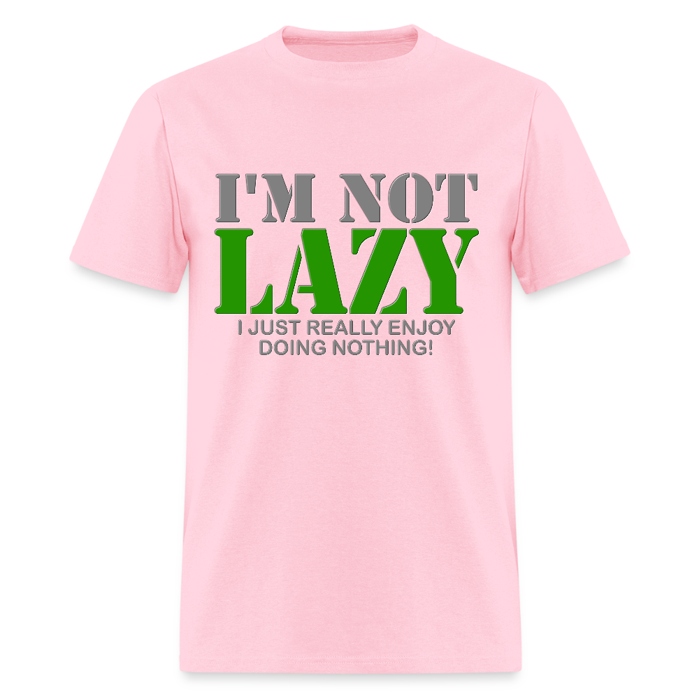 I'm Not Lazy Shirt, I Just Really Enjoy Doing Nothing Shirt, Lazy Shirt, Funny Cool Shirt Gift, Gift Idea For Lazy Kids Teenagers Men Women - pink