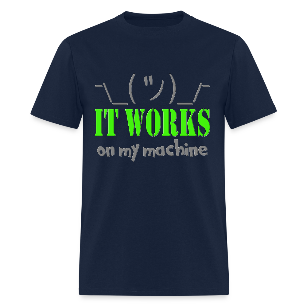 It works on my Machine Shirt, Funny Coding Shirt, Programming Gift Shirt, For Him Her Tee Shirt T-Shirt - navy