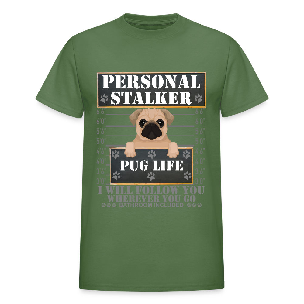 Personal Stalker Dog Lover Shirt, Pug Life Shirt, Love My Dog More Than You, Gift For Mom, Funny Dog Shirt, Bathroom Pet Lover Dog T-Shirt - military green