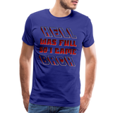 Hell Was Full So I Came Back Shirt, Hell Was Full Shirt, So I Came Back Shirt, Adult Humor, Hell SVG, Hell T-Shirt, Insult Shirt, Funny Shirt, Funny Sayings, Gift For Him, Gift For Her - royal blue