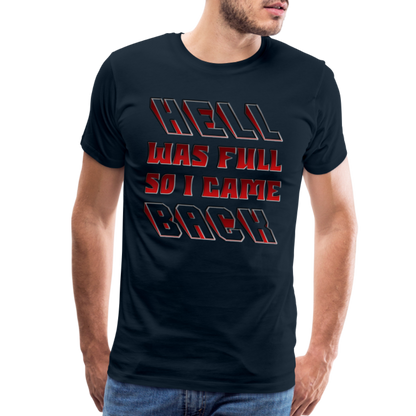 Hell Was Full So I Came Back Shirt, Hell Was Full Shirt, So I Came Back Shirt, Adult Humor, Hell SVG, Hell T-Shirt, Insult Shirt, Funny Shirt, Funny Sayings, Gift For Him, Gift For Her - deep navy
