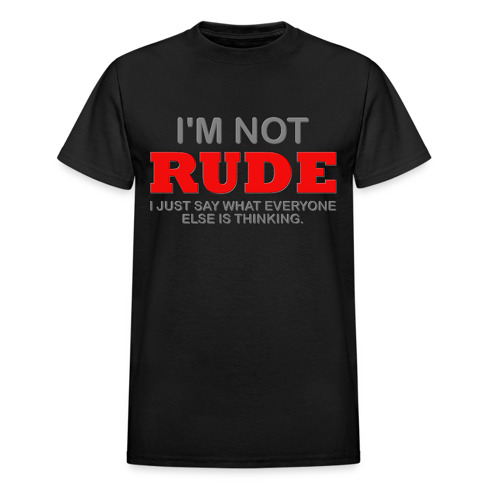 I'm Not Rude Shirt, Thinking Attitude Shirt, Funny Shirt, Humor Sarcastic Cool Shirt, Adult Novelty Shirt, Gift Idea T-Shirt - black