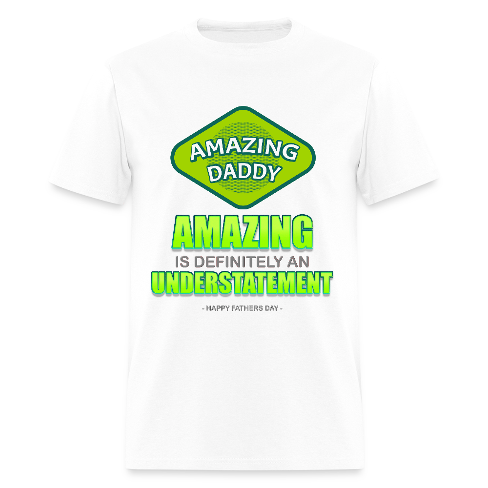 Amazing Daddy Shirt, Father's Day Gift, For Him, Amazing Is Definitely An Understatement T Shirt, Best Dad Ever, Funny Gift, fathers day Dad Shirt, Birthday For Father, Christmas Gift - white