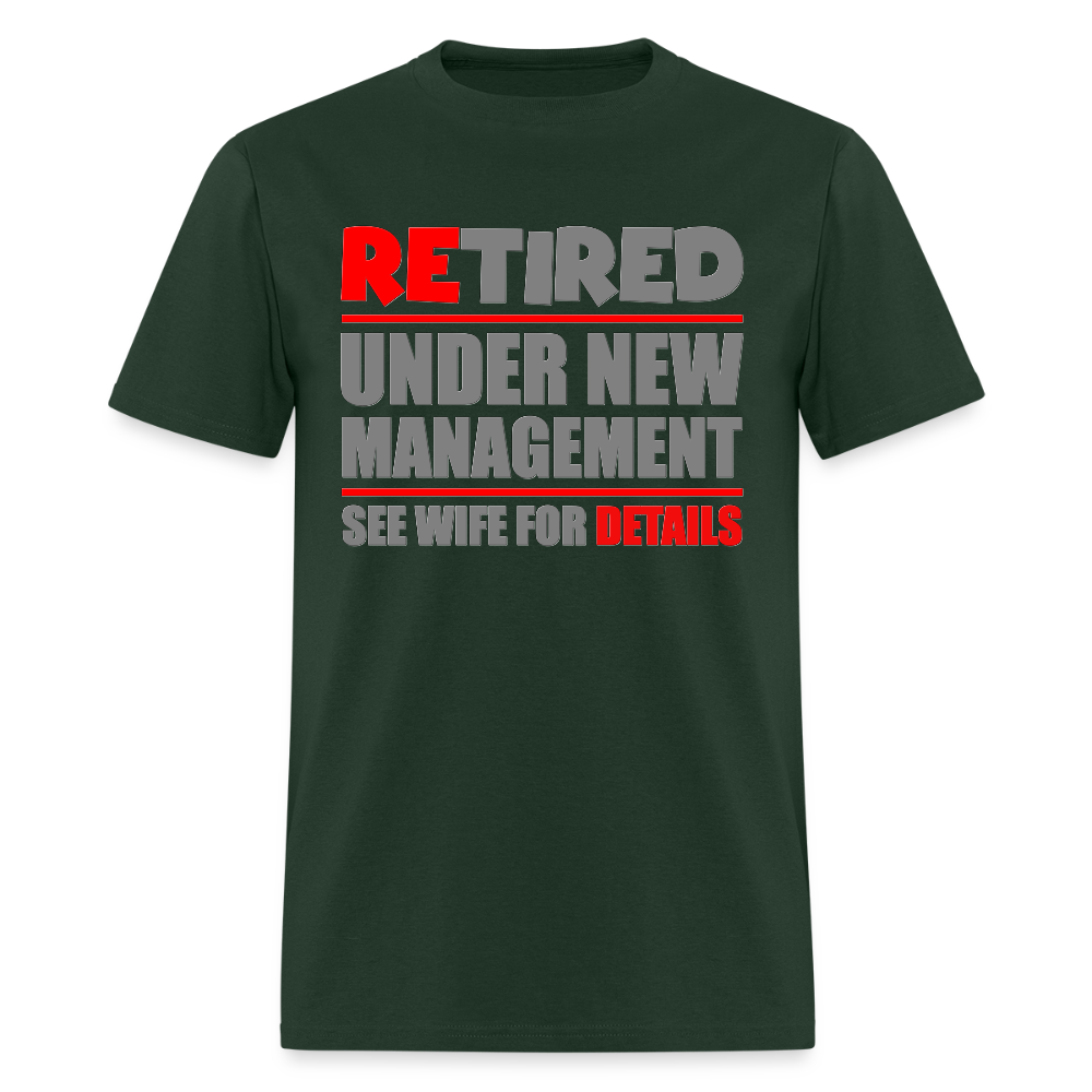 Retired Under New Management Shirt, See Wife For Details, Manage, Seniors, Pensioner, Grandparents, Funny Gift - forest green