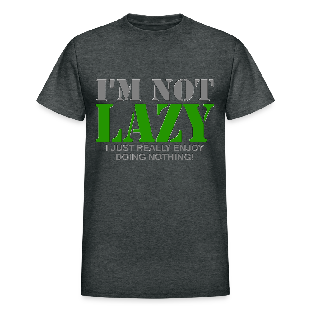 I'm Not Lazy Shirt, I Just Really Enjoy Doing Nothing Shirt, Lazy Shirt, Funny Cool Shirt Gift, Gift Idea For Lazy Kids Teenagers Men Women - deep heather