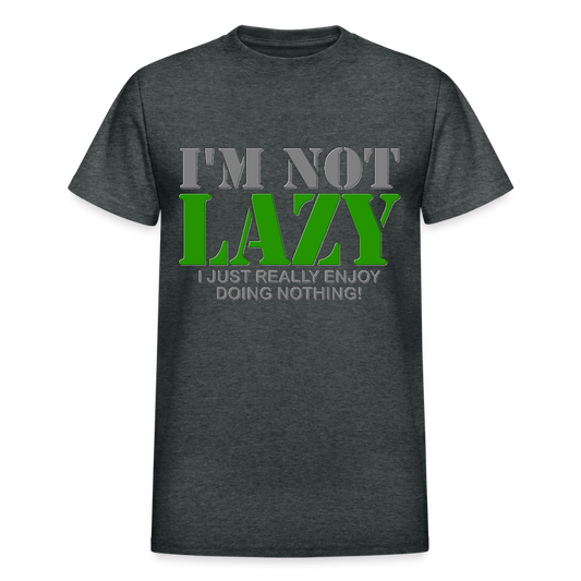 I'm Not Lazy Shirt, I Just Really Enjoy Doing Nothing Shirt, Lazy Shirt, Funny Cool Shirt Gift, Gift Idea For Lazy Kids Teenagers Men Women - deep heather