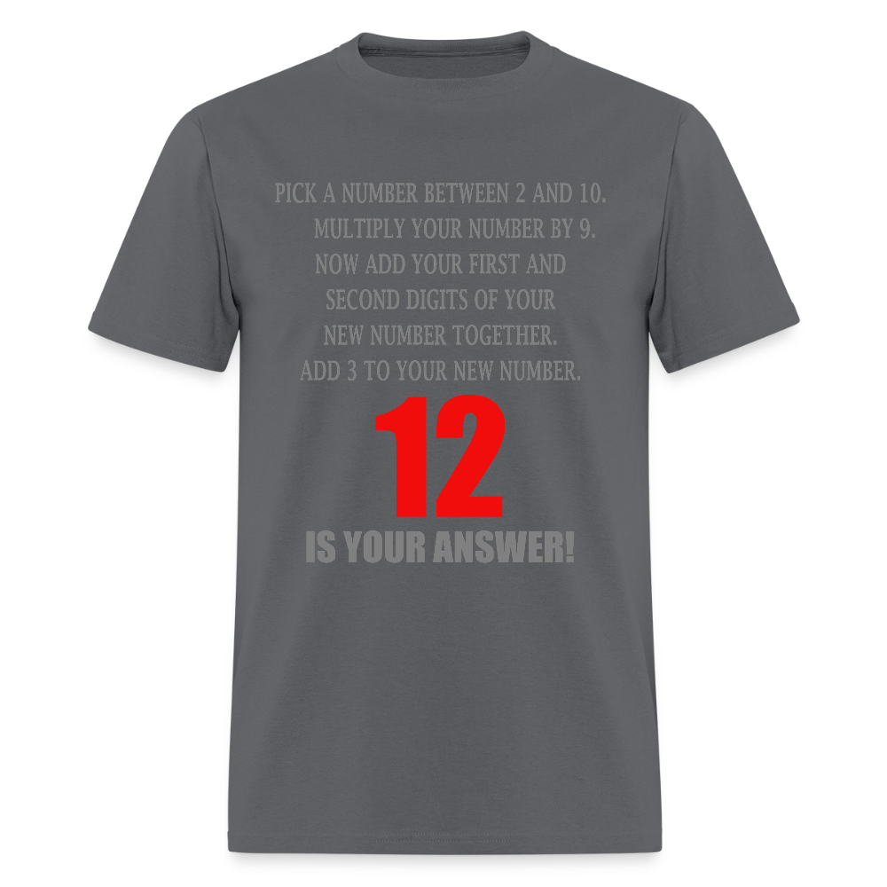 Problem Solving Math Teacher Shirt, Mathematics Shirt, Funny Joke Shirt, Answer Quote Lucky 12 Shirt, Mind Reading Sarcastic Cool - charcoal