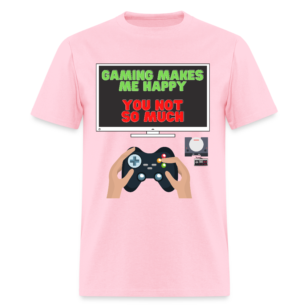 Gaming Makes Me Happy You Not So Much Shirt, Gaming Shirt, Gift For Gamer, Video Game Lover, Gaming T-Shirt - pink