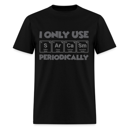 I Only Use Sarcasm Periodically Shirt, Science Shirt, Science Lover Shirt, Chemist Shirt, Chemistry Shirt, Science Gift, Funny Science, Scientist, Physics Shirt, Chemistry Teacher, Chemistry Student - black