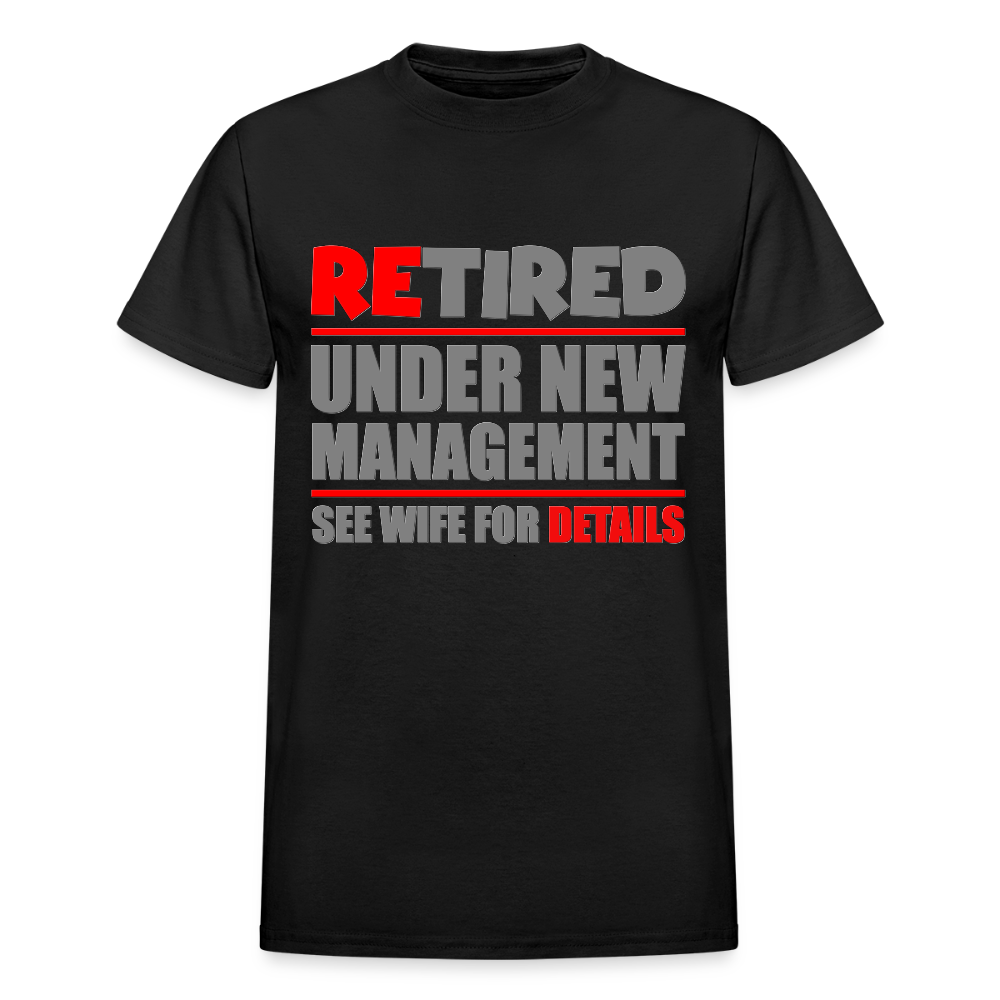 Retired Under New Management Shirt, See Wife For Details, Manage, Seniors, Pensioner, Grandparents, Funny Gift - black