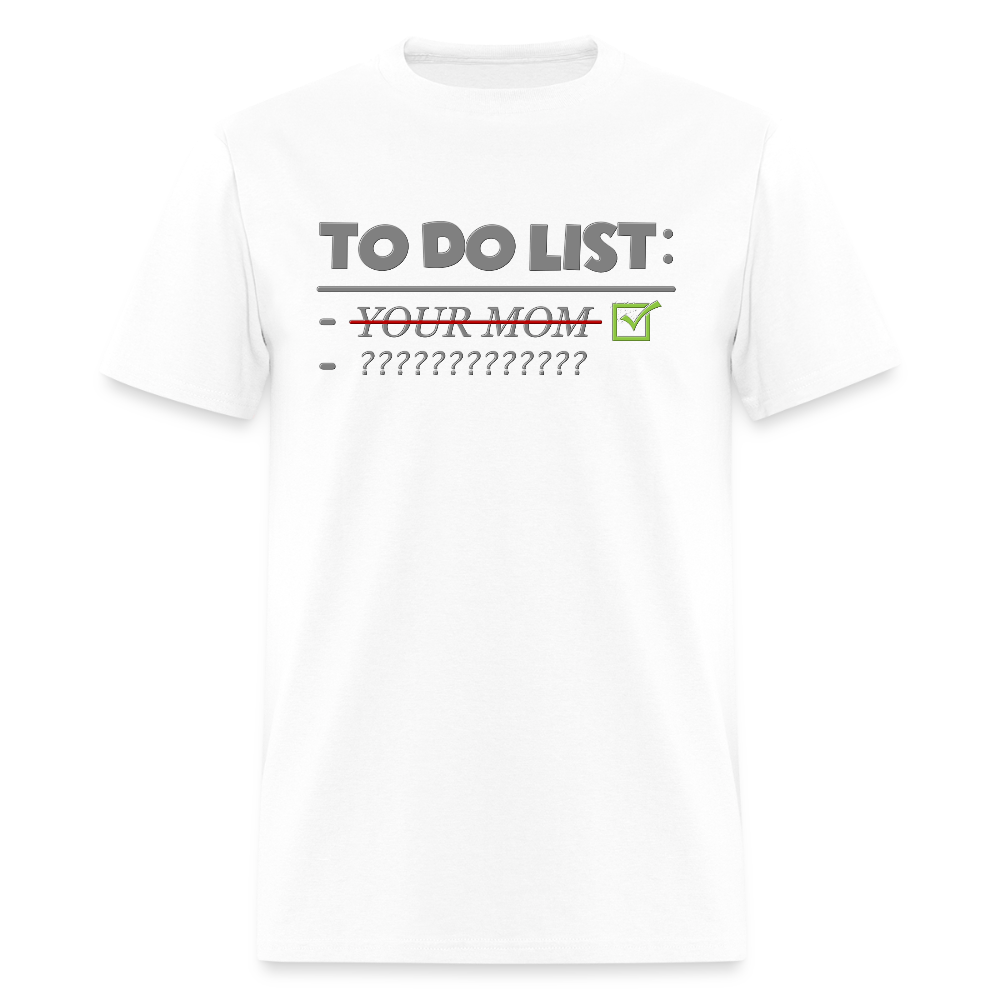 To Do List Shirt, Your Mom Shirt, Funny Your Mom Shirt, Sarcastic Shirt, Inappropriate Shirt, funny shirt, Adult Humor, - white