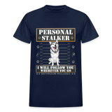 Personal Stalker Dog Lover Shirt, Pet Lover Shirt, Love My Dog More Than You, Funny Dog Shirt, Gift For Mom Dad, Bathroom Husky Dog T-Shirt - navy