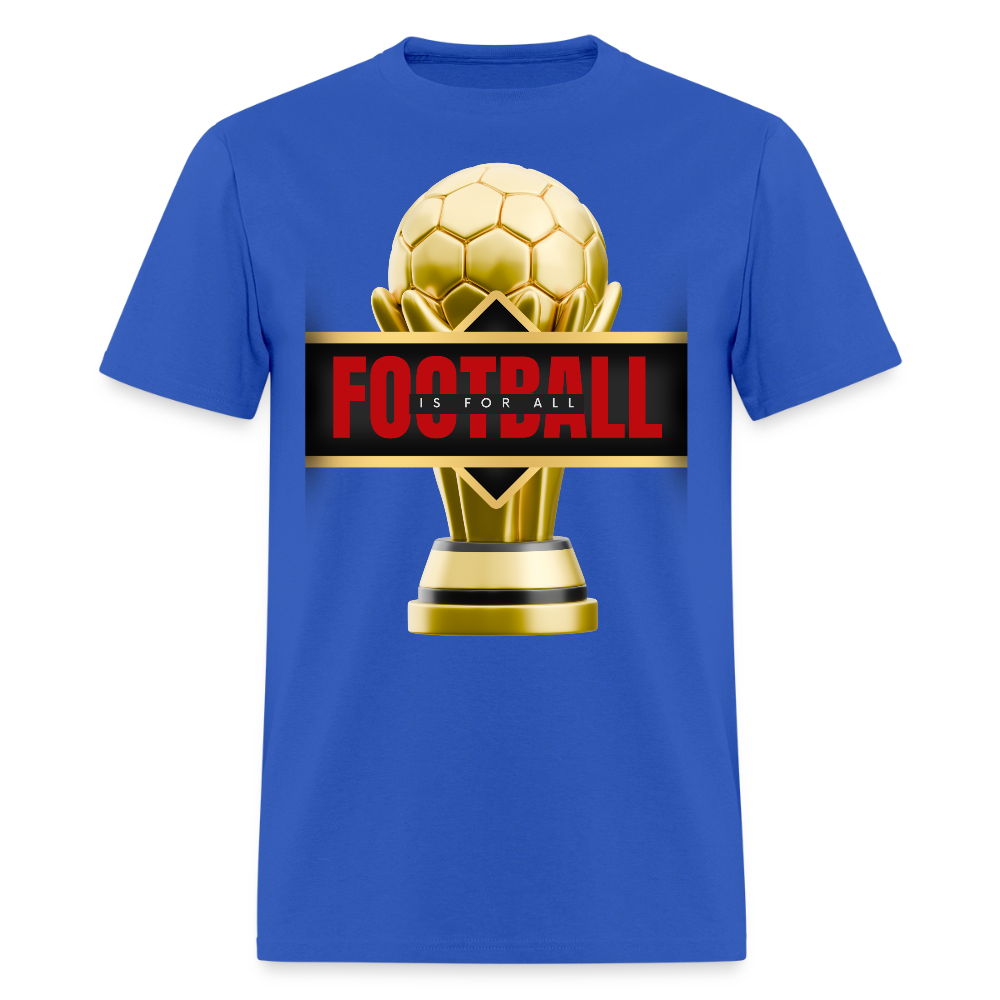 Football Is For All Shirt, World Cup 2026, Soccer Football Fans, North American World Cup, Soccer Shirt, World Cup, Football Shirt, 2026 World Cup Shirt, Game Day Shirt, World Cup Trophy - royal blue