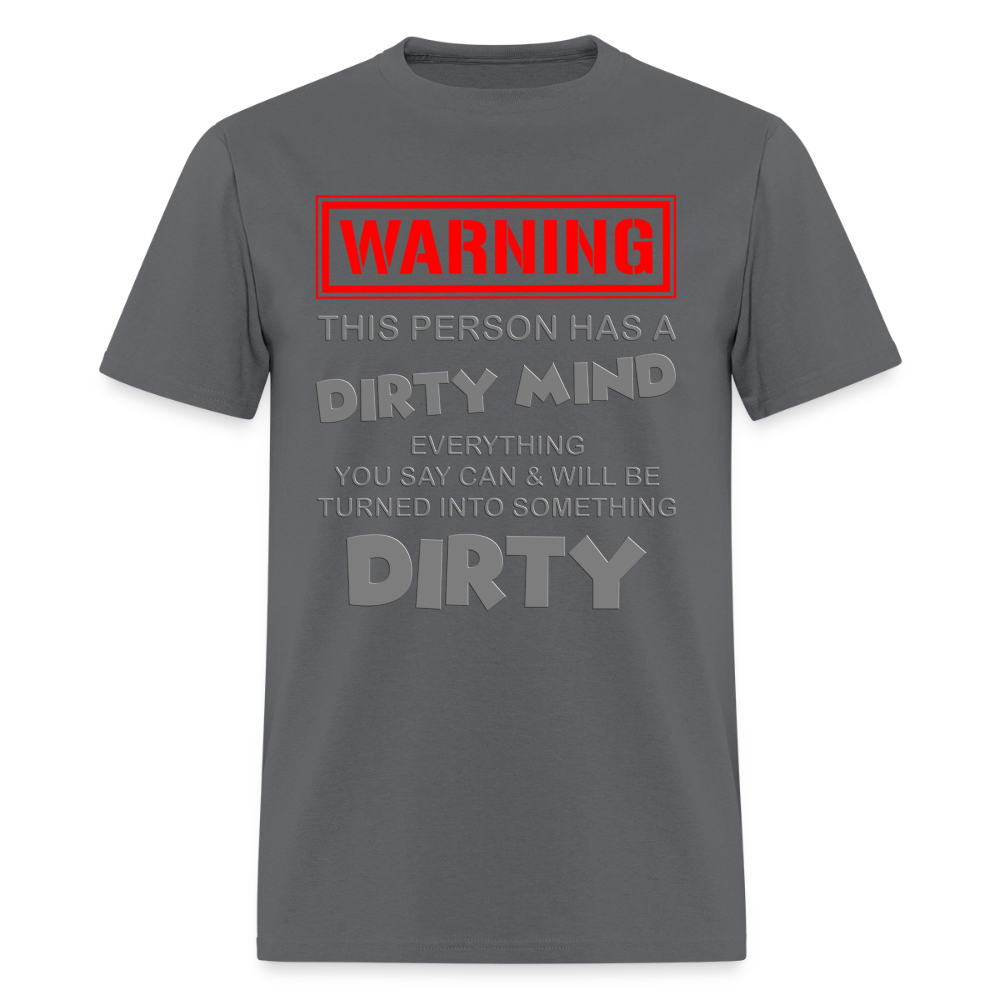 Warning Shirt, This Person Has A Dirty Mind, Adult Humor Shirt, The shocker symbol t-shirt, Inappropriate adult sexual humor, Funny Saying, Funny Phrase, Sarcastic Shirt, - charcoal