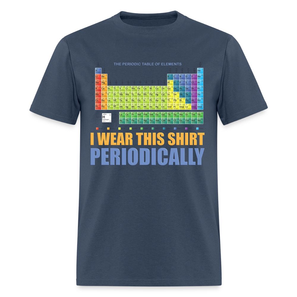 I Wear This Shirt Periodically Shirt, Science Shirt, Science Lover Shirt, Chemist Shirt, Chemistry Shirt, Science Gift, Funny Science, Scientist, Physics Shirt, Chemistry Teacher, Chemistry Student -  blue dusk