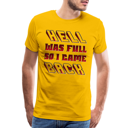 Hell Was Full So I Came Back Shirt, Hell Was Full Shirt, So I Came Back Shirt, Adult Humor, Hell SVG, Hell T-Shirt, Insult Shirt, Funny Shirt, Funny Sayings, Gift For Him, Gift For Her - sun yellow