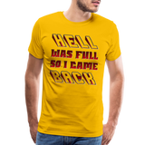 Hell Was Full So I Came Back Shirt, Hell Was Full Shirt, So I Came Back Shirt, Adult Humor, Hell SVG, Hell T-Shirt, Insult Shirt, Funny Shirt, Funny Sayings, Gift For Him, Gift For Her - sun yellow