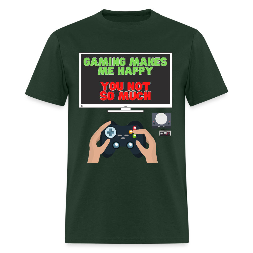 Gaming Makes Me Happy You Not So Much Shirt, Gaming Shirt, Gift For Gamer, Video Game Lover, Gaming T-Shirt - forest green