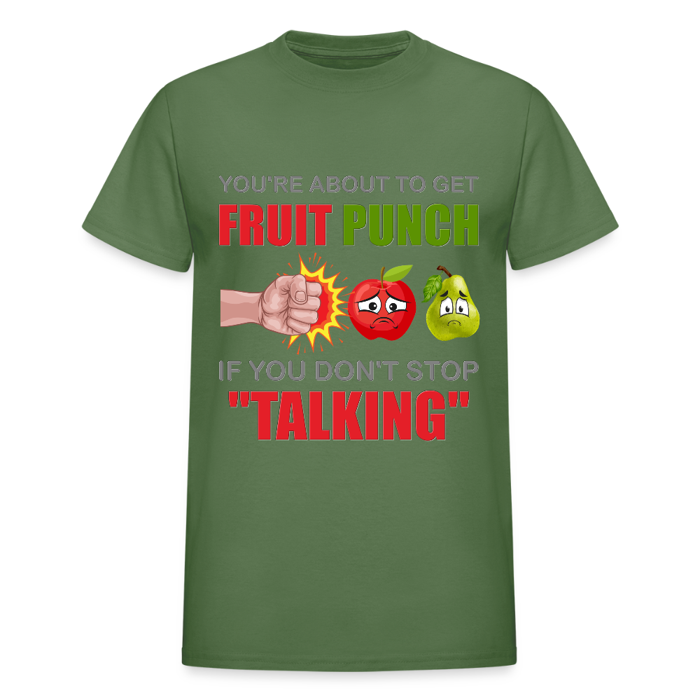 You're About To Get Fruit Punch, Foodie Shirt, Foodie Gifts, Funny Food Shirt, Food Shirt, Gift For Foodie, Fruit Shirt, Apple Shirt, Pear Shirt, Physical Force Shirt - military green