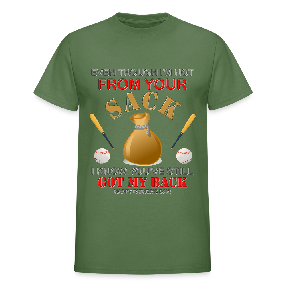 Even Though I'm not From Your Sack, I Know You've Still Got My Back, Happy Father's Day, Stepdad, Stepson, Stepdaughter, Fathers Day Gift - military green