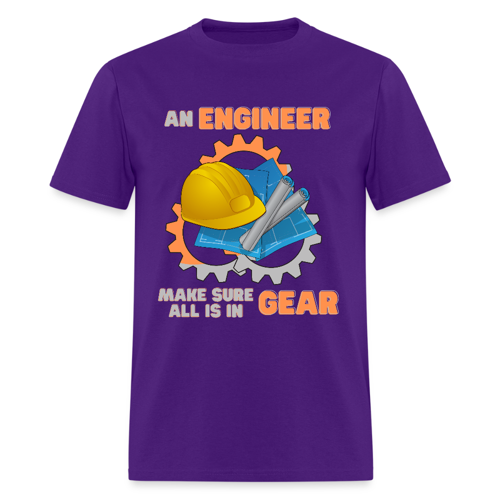 An Engineer Make Sure All Is In Gear Shirt, Funny Engineering Quote Humor Shirt, HHH Gift Idea For Him Her Tee Top T-Shirt, Engineer Gifts - purple