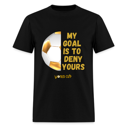 My Goal Is To Deny Yours Shirt, World Cup 2026, Soccer Football Fans, North American World Cup, Soccer Shirt, World Cup, Football Shirt, 2026 World Cup Shirt, Game Day Shirt, World Cup Trophy - black