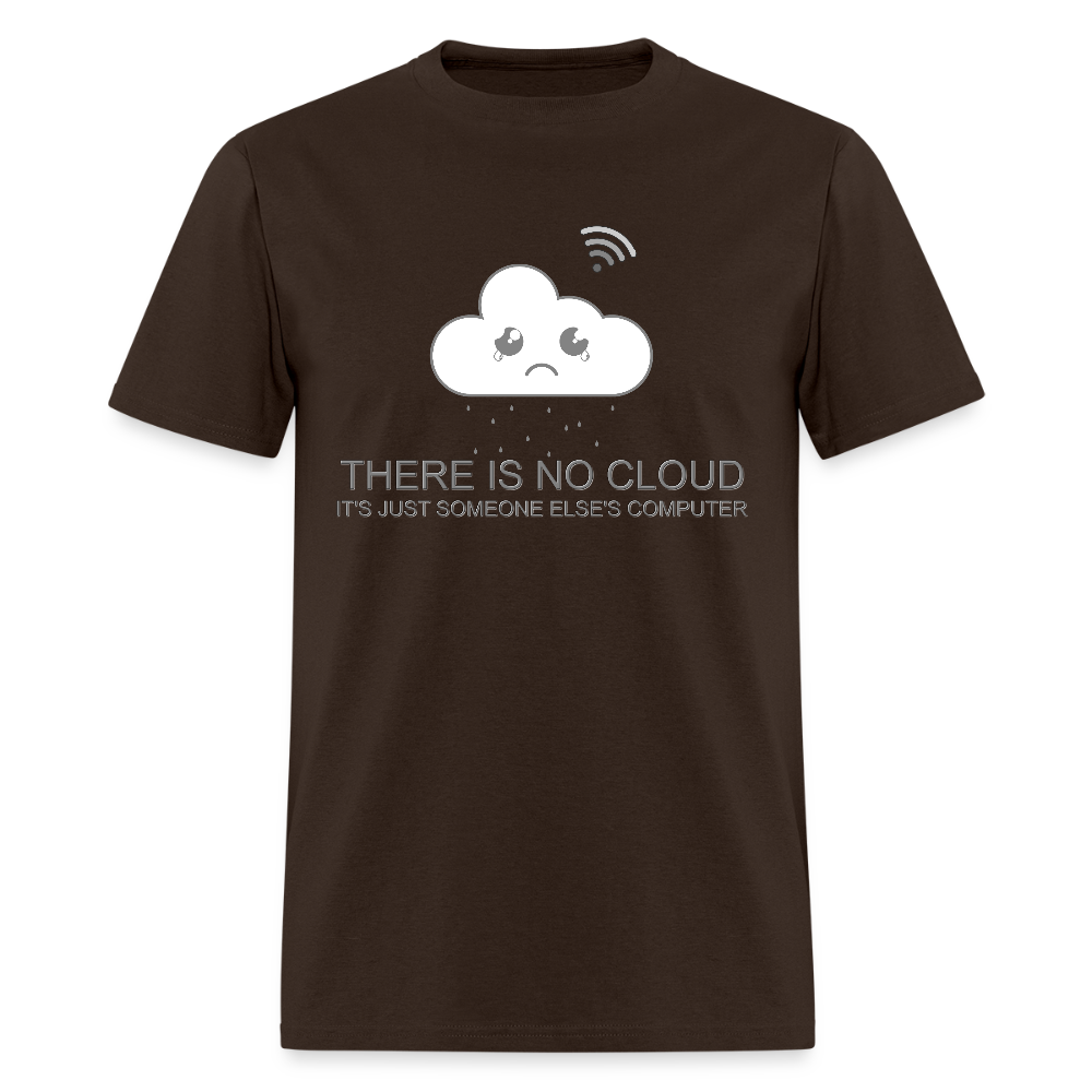 Computer Lover Gift, IT Professional Shirt, There Is No Cloud It's Just Someone Else's Computer Shirt, IT Technician Shirt - brown