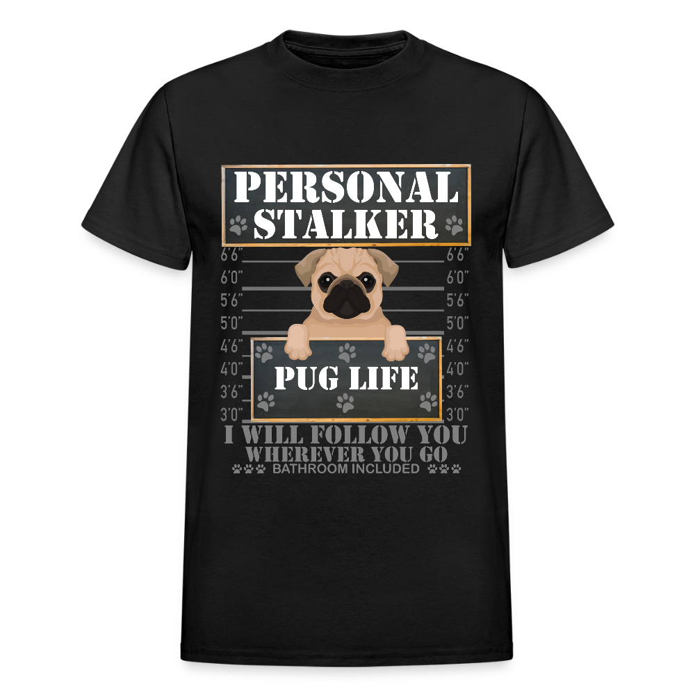 Personal Stalker Dog Lover Shirt, Pug Life Shirt, Love My Dog More Than You, Gift For Mom, Funny Dog Shirt, Bathroom Pet Lover Dog T-Shirt - black