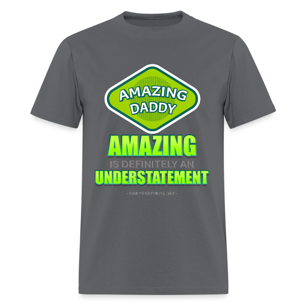Amazing Daddy Shirt, Father's Day Gift, For Him, Amazing Is Definitely An Understatement T Shirt, Best Dad Ever, Funny Gift, fathers day Dad Shirt, Birthday For Father, Christmas Gift - charcoal
