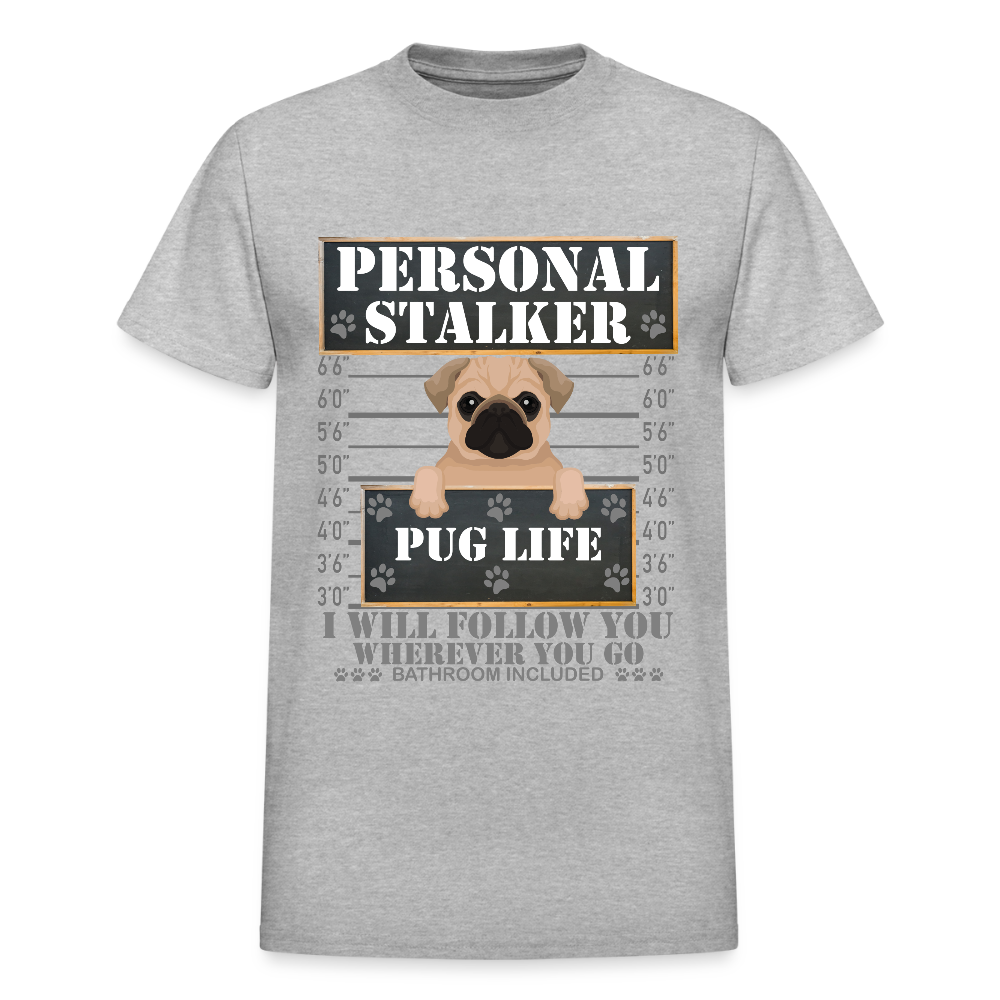 Personal Stalker Dog Lover Shirt, Pug Life Shirt, Love My Dog More Than You, Gift For Mom, Funny Dog Shirt, Bathroom Pet Lover Dog T-Shirt - heather gray