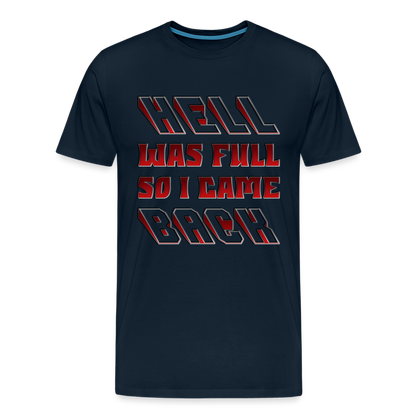 Hell Was Full So I Came Back Shirt, Hell Was Full Shirt, So I Came Back Shirt, Adult Humor, Hell SVG, Hell T-Shirt, Insult Shirt, Funny Shirt, Funny Sayings, Gift For Him, Gift For Her - deep navy