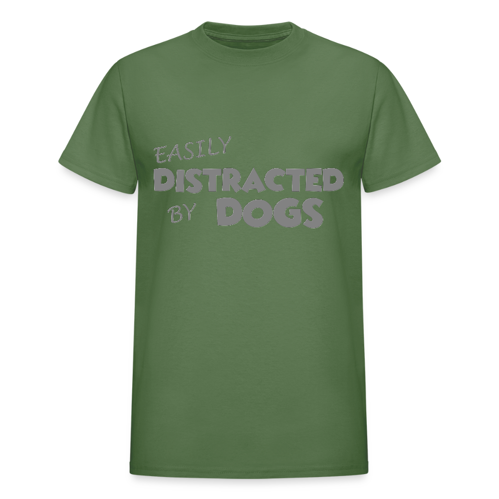 Easily Distracted By Dogs Shirt, Dog Lover Shirt, Dog Lover T-Shirt, Funny Dog Shirt, Dog Saying Shirt, Dog Slogan Shirt, Dog Tee - military green