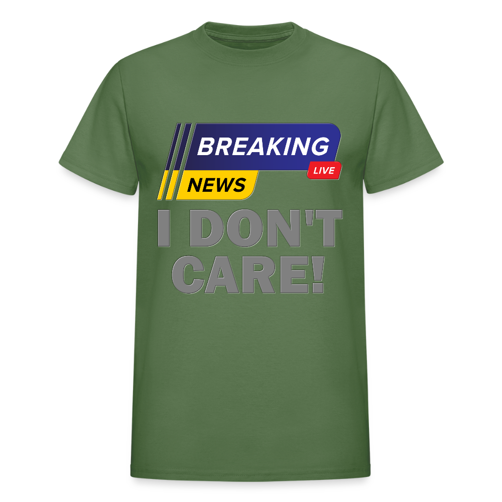 Breaking News Shirt, I Don't Care Shirt, Funny Shirt, Sarcastic Shirt, Gift For Him Her, Humor Sarcastic Tee, Breaking News I Don't Care Tee - military green