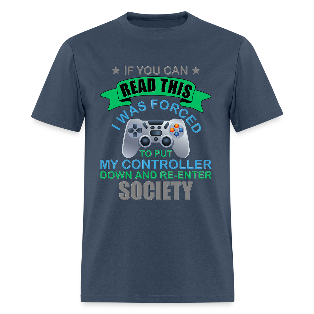 I Was Forced to put my controller down and re-enter society Shirt, Video Game Shirt, Gamer Shirt, Gaming Shirt, Retro Gaming Shirt, Gamer Birthday Shirt, Nerd Shirt, Video Game Gifts, Geeky Shirt, Boys Birthday Shirt, Game Shirt. -  blue dusk