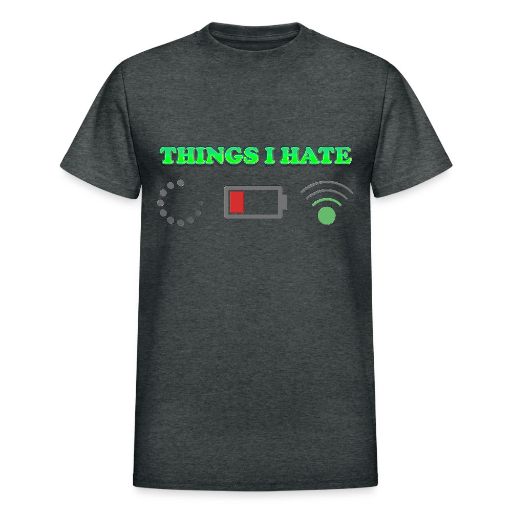Things I Hate Shirt, Buffering Shirt, Dead Battery Shirt, Weak Wifi Signal Shirt, Funny Shirt, Gift Idea For Him Her - deep heather